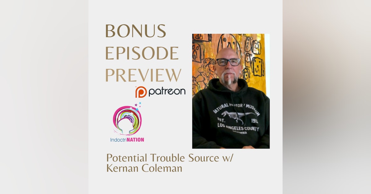 BONUS EPISODE PREVIEW: Potential Trouble Source w/ Kernan Coleman