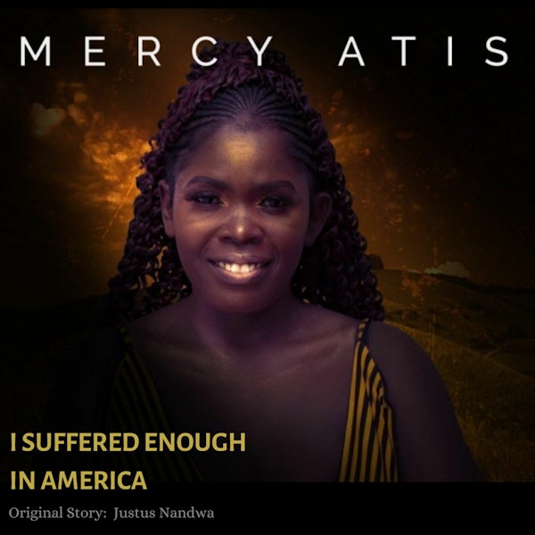 Ep 112- I Suffered Enough in America (w/ Mercy Atis)