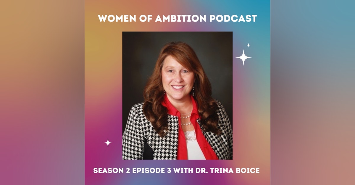 WOA S2:E3 Managing Multiple Ambitions Throughout Seasons of Life + Dr. Trina Boice