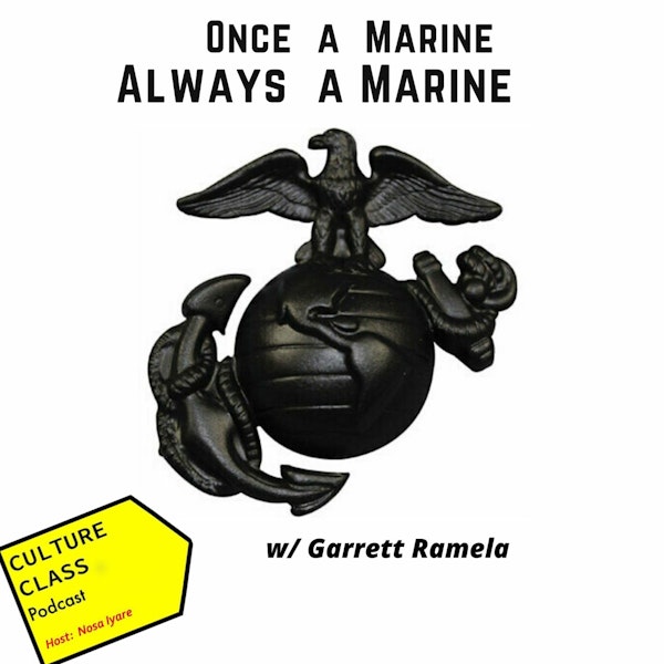Ep 075- Once a Marine, Always a Marine (w/ Garett Ramela)
