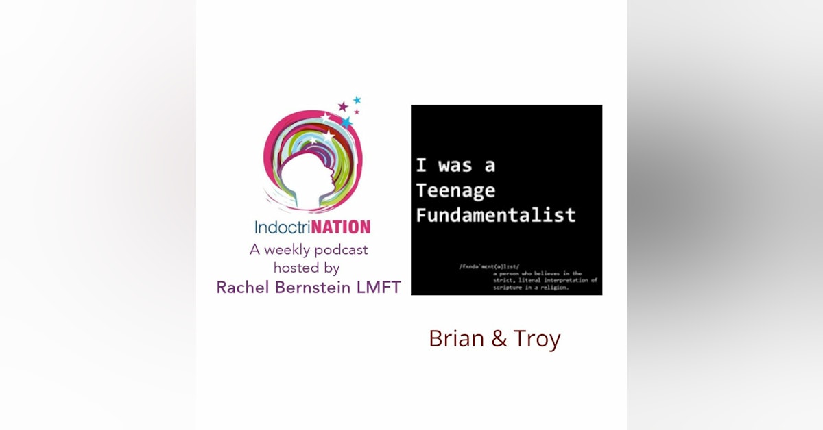 Teenage Fundamentalists w/ Brian & Troy