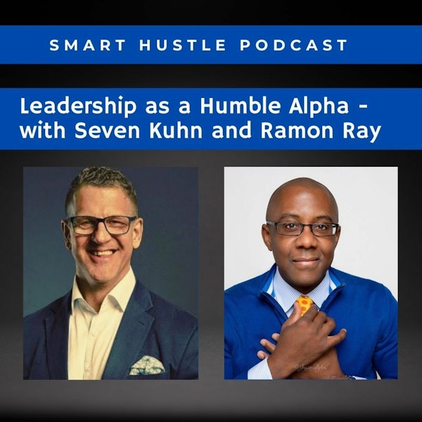 Leadership as a Humble Alpha with Steven Kuhn