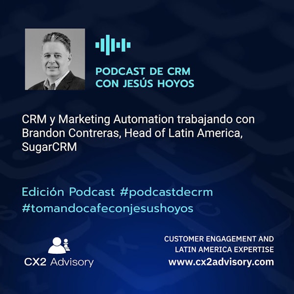 Edición Podcast - Tomando Café Con Jesús Hoyos - CRM Y Marketing Automation Trabajando En Conjunto Image