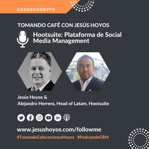 Edición Podcast - Tomando Café Con Jesús Hoyos: Hootsuite - Plataforma De Social Media Management Image