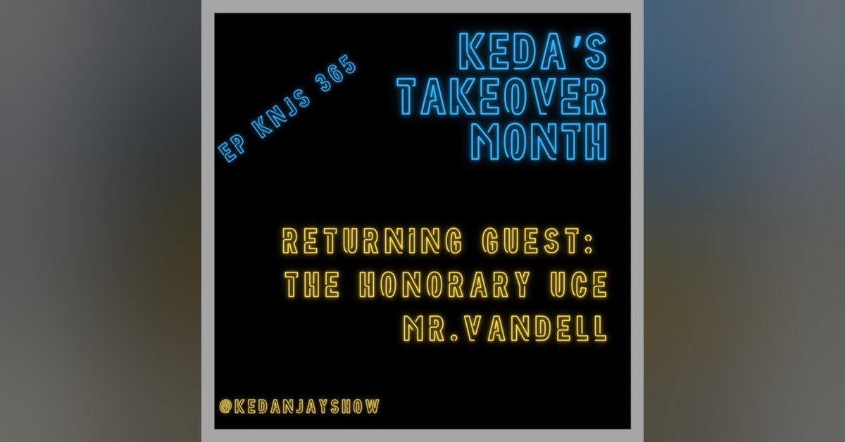 KNJS EP365| Keda TaKEOveR with Vandell 10/30/21|