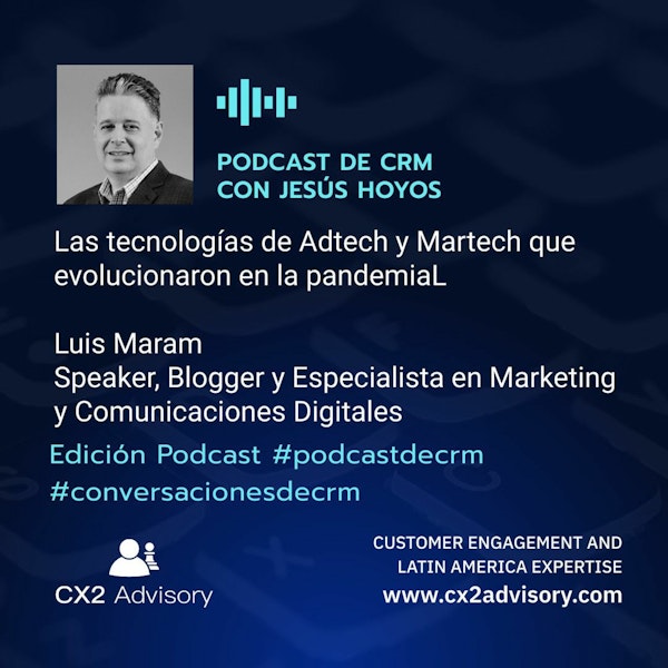 Edición Podcast - Conversaciones de CRM: Tecnologías de Adtech y Martech en la pandemia Image