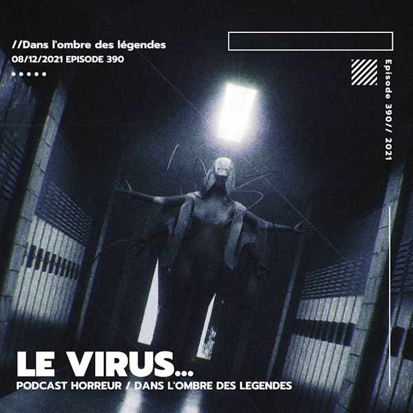 Dans l'ombre des légendes-390 Le virus...