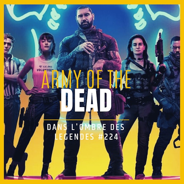Dans l'ombre des légendes-224 Army of The Dead...