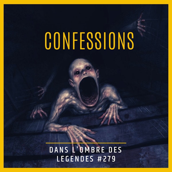 Dans l'ombre des légendes-279 Confessions...