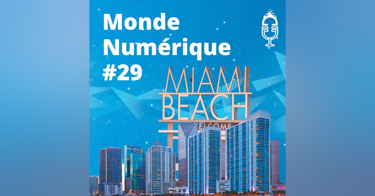 L'HEBDO #29 : Miami, nouvelle capitale du numérique