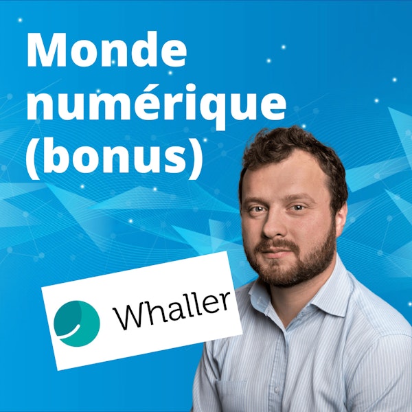 Whaller, le numérique à la française (Thomas Fauré) (bonus) Image