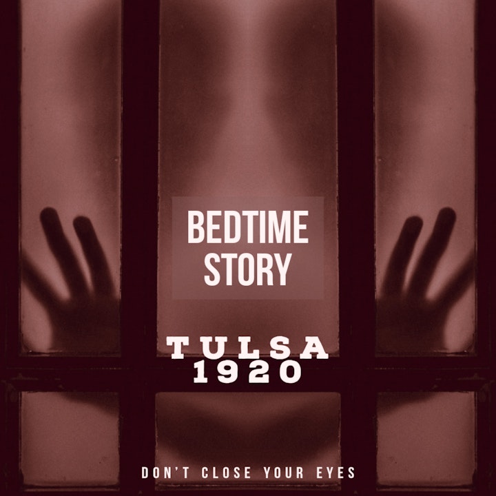#14 Bonus #03- Bedtime Story 03- Tulsa 1920