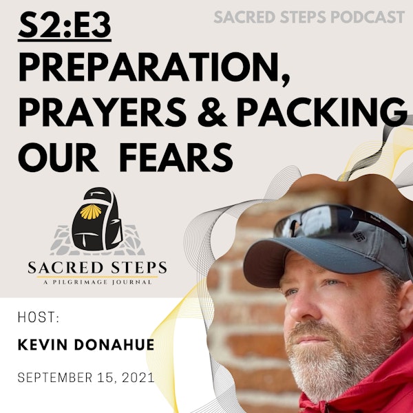 S2:E3 Preparation, Prayers & Packing Our Fears on Camino