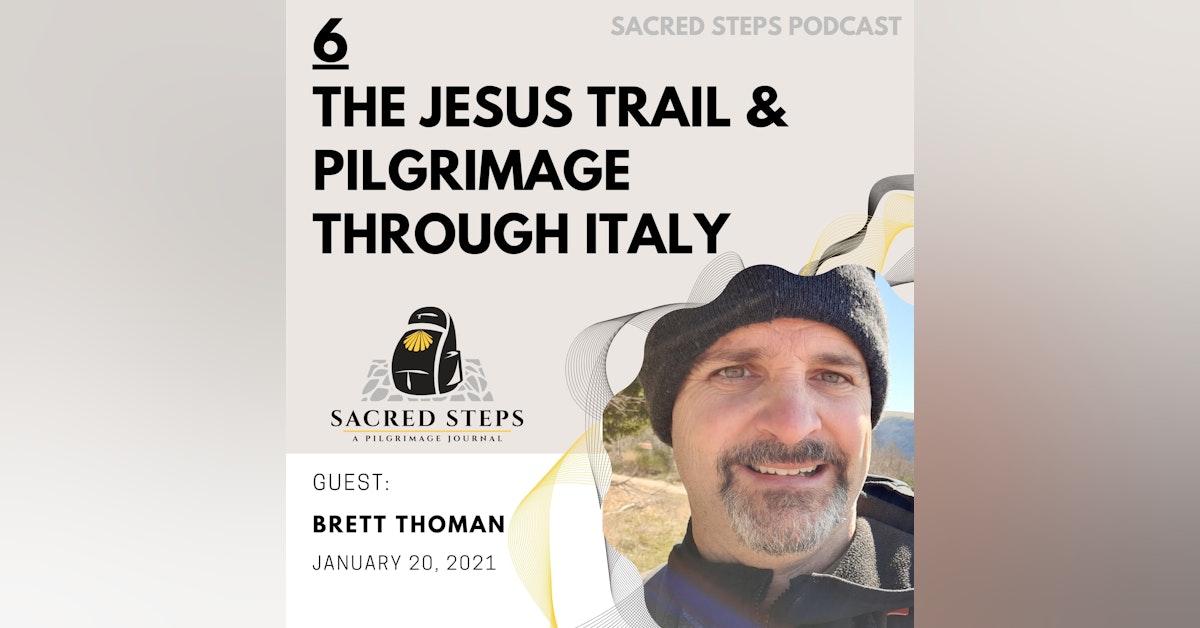 6: Interview with Bret Thoman - The Jesus Trail, St. Francis & St. Clare of Assisi