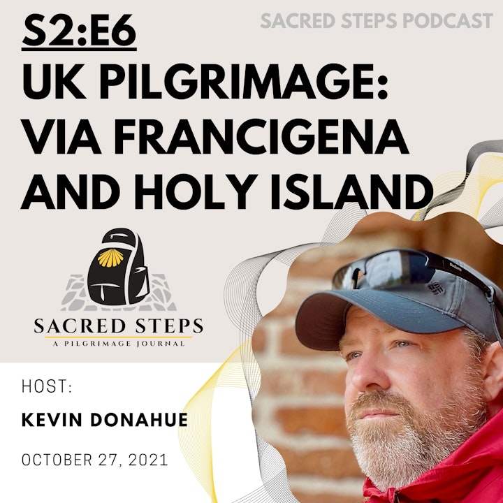 Episode image for S2:E6 UK Pilgrimage: Via Francigena & Pilgrim Path to Holy Island