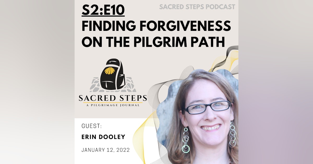 S2:E10 Finding Forgiveness on the Pilgrim Path