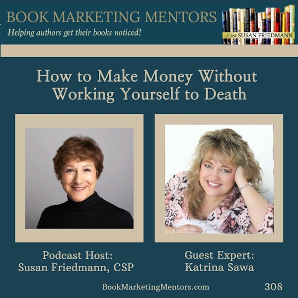 How to Best Make Money Without Working Yourself to Death - BM308 Image