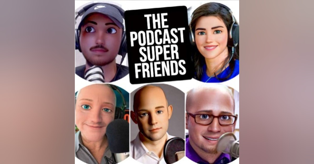 How Matt Got to Episode 300 (Podcast Superfriends)