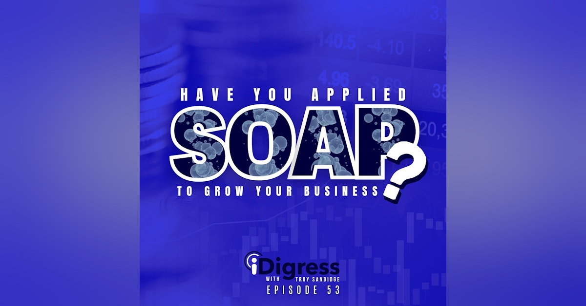 Ep 53. You're Tracking The Wrong Data, Your MarTech Stack Is Probably Abysmal, & Your Business Could Use Some S.O.A.P. If You Want To Scale This Year!