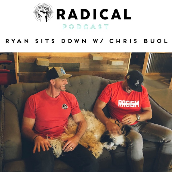 Radical Podcast - Ryan sits down with Chris Buol Image