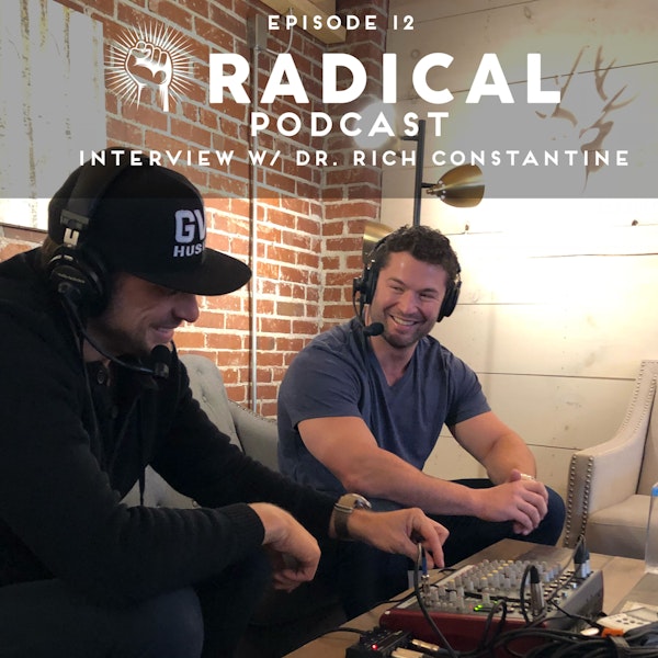 Radical Podcast - EP 12 - Ryan Interviews Dr. Rich Constantine Image