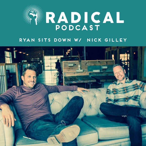 Radical Podcast - Ryan sits down with Nick Gilley Image