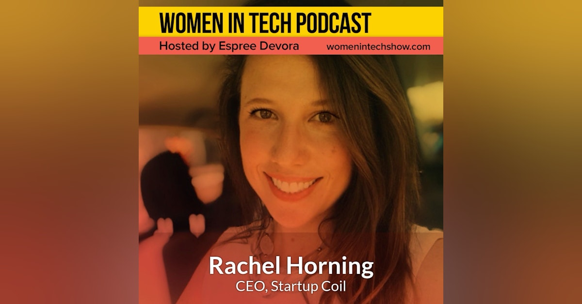Rachel Horning, CEO of Startup Coil; Community Building Through Tech News and Startup Events: Women In Tech Los Angeles