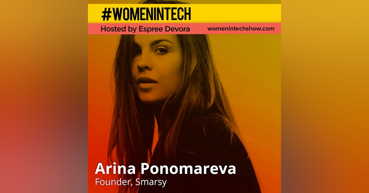 Arina Ponomareva, CEO & Founder of Smarsy; Intelligent In-Store Mirror for Beauty Brands and Retailers: Women In Tech Lithuania