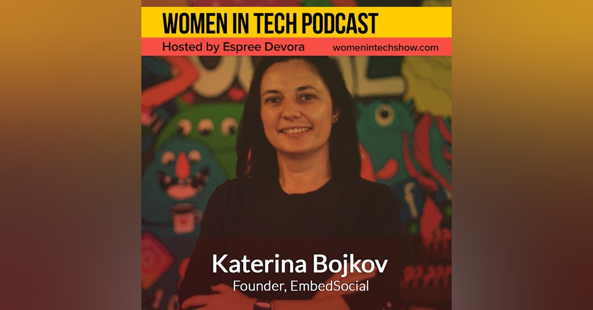 Katerina Bojkov of EmbedSocial, We Build Social Media Tools And Make Marketers' Life Much More Easier: Women in Tech Macedonia