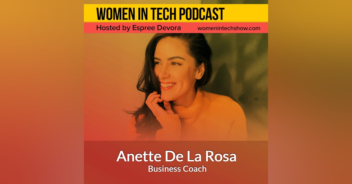 Anette De La Rosa, Helping Women Design Their Ideal Life: Women In Tech Arizona