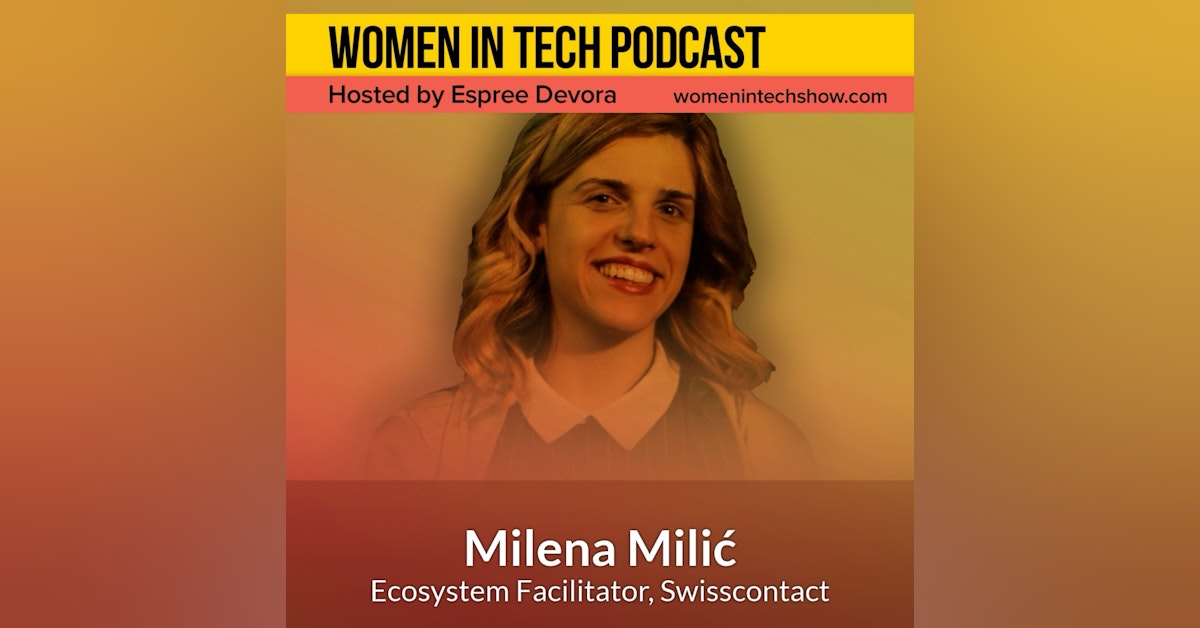 Blast From The Past: Milena Milić of Swisscontact, Business-Oriented Foundation For International Development Cooperation: Women in Tech Serbia