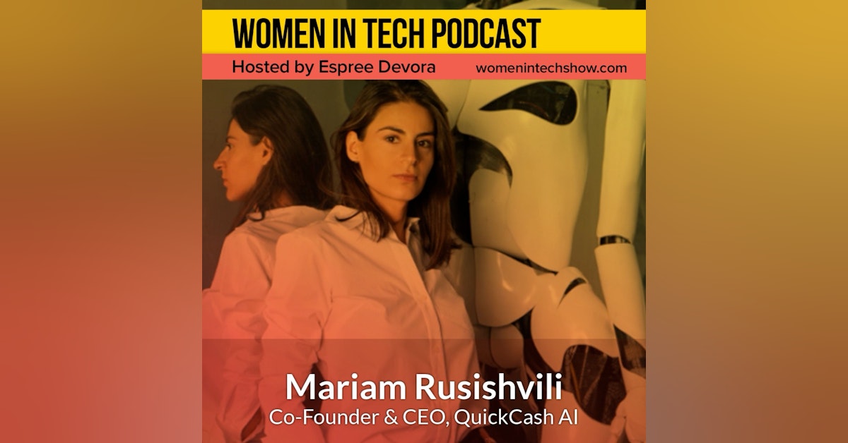 Mariam Rusishvili, Co-Founder & CEO of QuickCash AI; Automated Credit Scoring and Underwriting in 5 Minutes: Women In Tech Georgia