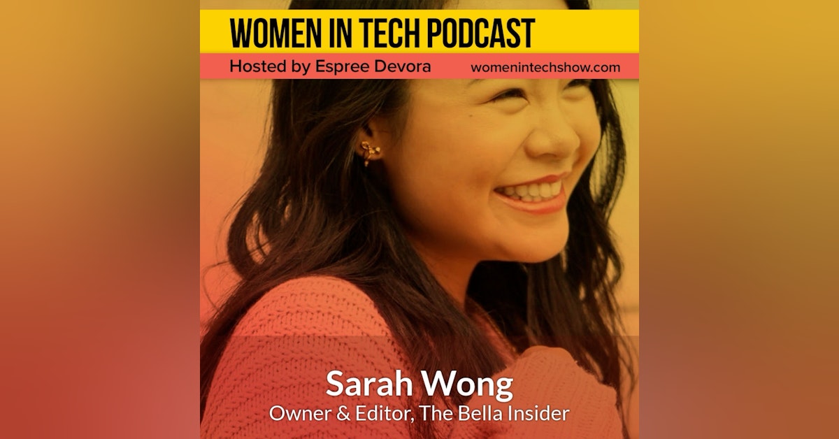 Sarah Wong, Owner & Editor of The Bella Insider; Asking for Help and Finding Mentorship: Women In Tech Austin
