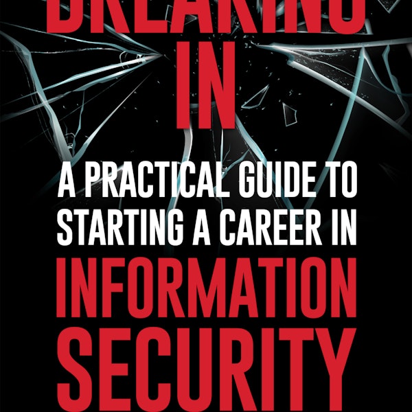 BONUS - My Book is OUT: Breaking IN: A Step-by-Step Guide to Starting a Career in Information Security Image