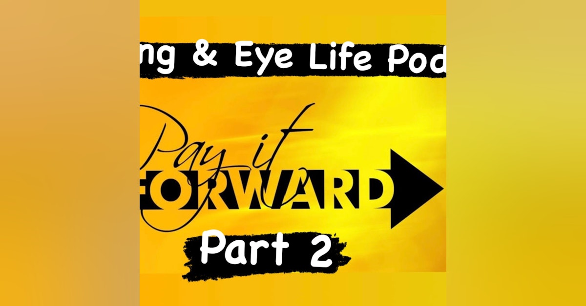 Episode 4, Part 2: Paying It Forward