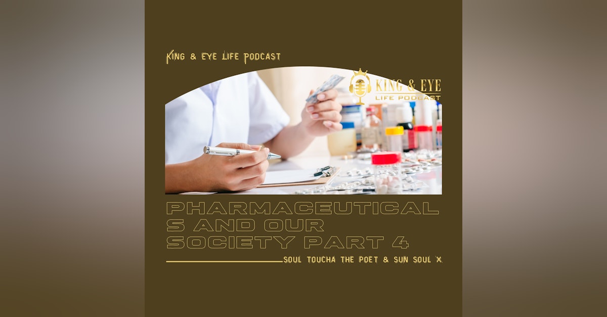 Episode 11, Part 4: Pharmaceuticals and our society