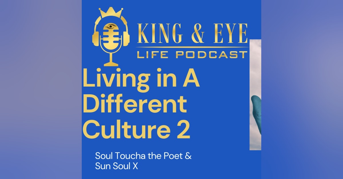 Episode 8, Part 2: Living In A Different Culture/Country