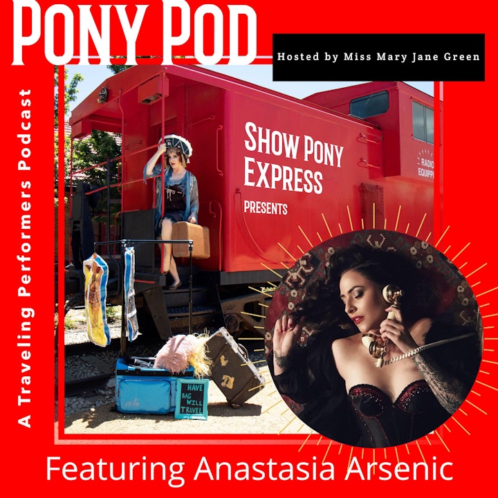 Pony Pod - A Traveling Performers Podcast Featuring Anastasia Arsenic