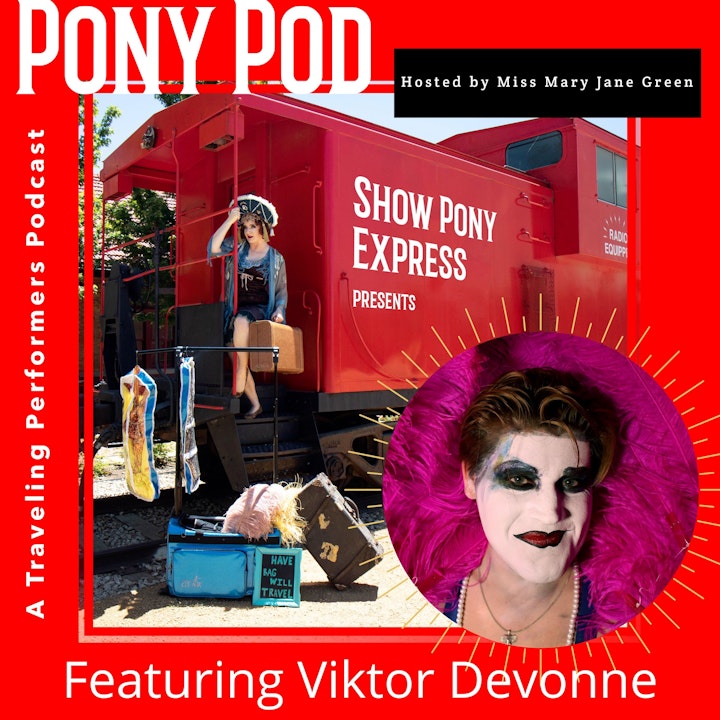 Pony Pod - A Traveling Performers Podcast Featuring Viktor Devonne