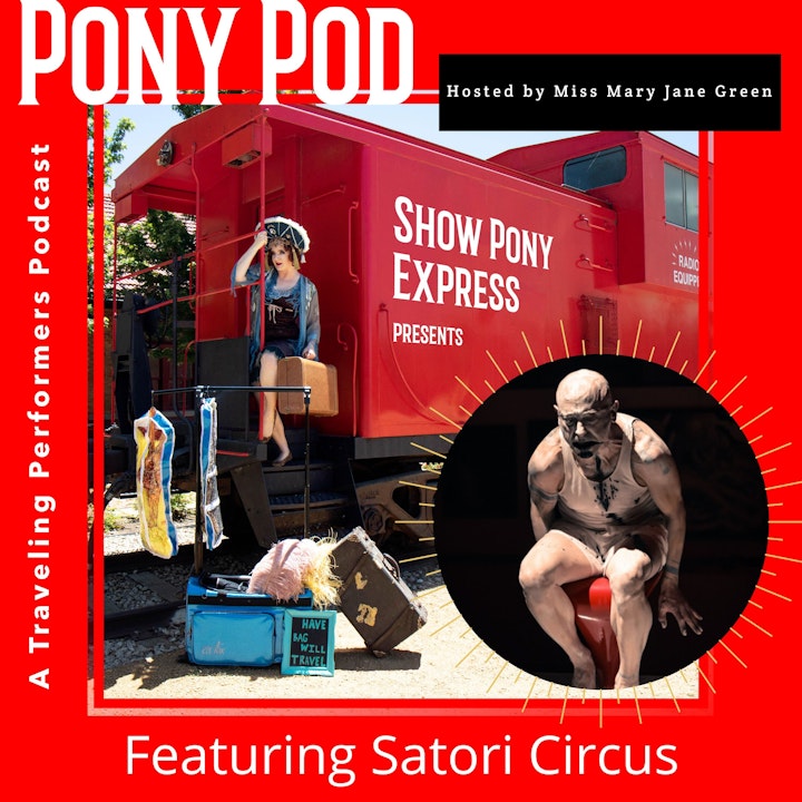 Pony Pod - A Traveling Performers Podcast Featuring Satori Circus