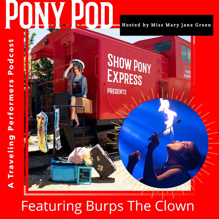 Pony Pod - A Traveling Performers Podcast featuring Burps the Clown