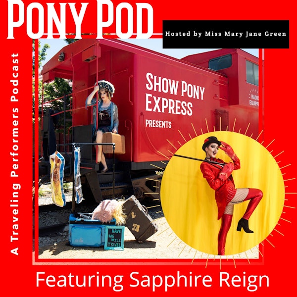 Pony Pod - A Traveling Performers Podcast Featuring Sapphire Reign