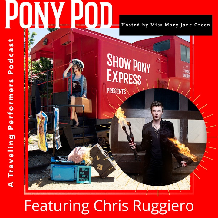 Pony Pod - A Traveling Performers Podcast featuring Chris Ruggiero