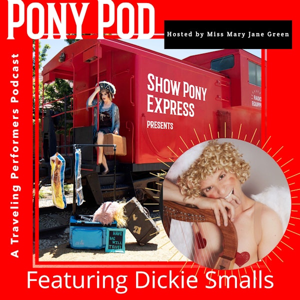 Pony Pod - A Traveling Performers Podcast featuring Dickie Smalls Image