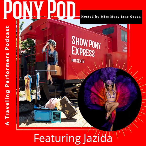 Pony Pod - A Traveling Performera Podcast Featuring Jazida Image
