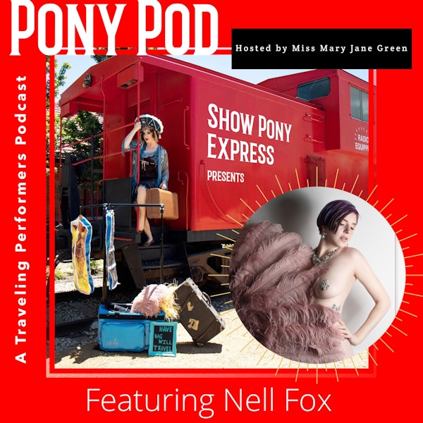 Pony Pod - A Traveling Performers Podcast featuring Nell Fox Image