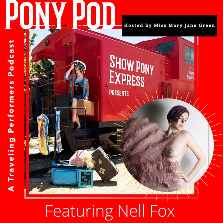Pony Pod - A Traveling Performers Podcast featuring Nell Fox