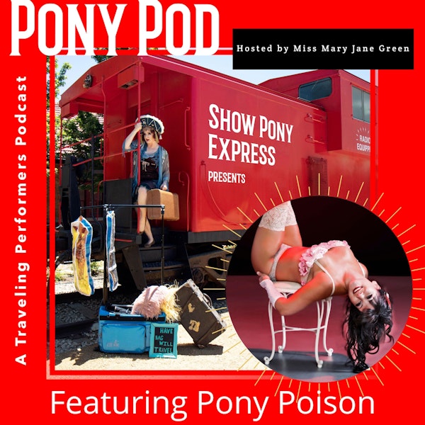 Pony Pod - A Traveling Performers Podcast Featuring Pony Poison Image