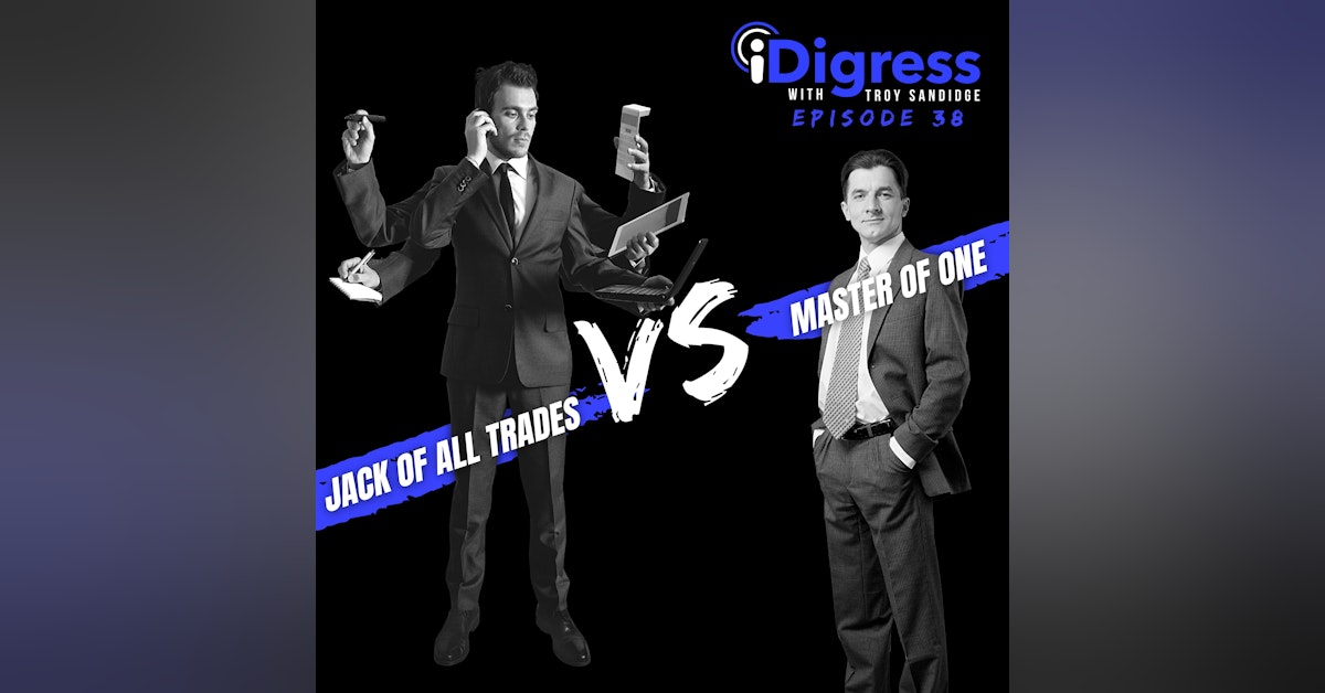 Ep 38. Jack Of All Trades vs Master Of One: What Really Drives Business Performance Forward?