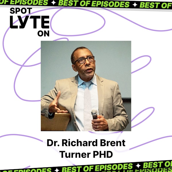 Best of Spot Lyte On - Dr. Richard Brent Turner, PHD Image